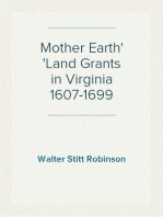 Mother Earth
Land Grants in Virginia 1607-1699