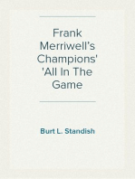 Frank Merriwell’s Champions
All In The Game