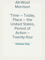 All-Wool Morrison
Time -- Today, Place -- the United States, Period of Action -- Twenty-four Hours