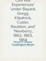 Civil War Experiences
under Bayard, Gregg, Kilpatrick, Custer, Raulston, and
Newberry, 1862, 1863, 1864