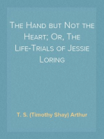 The Hand but Not the Heart; Or, The Life-Trials of Jessie Loring