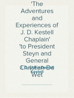 Through Shot and Flame
The Adventures and Experiences of J. D. Kestell Chaplain
to President Steyn and General Christian De Wet