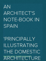 An Architect's Note-Book in Spain
principally illustrating the domestic architecture of that country.