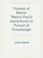 Forests of Maine
Marco Paul's Adventures in Pursuit of Knowledge