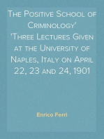 The Positive School of Criminology
Three Lectures Given at the University of Naples, Italy on April 22, 23 and 24, 1901
