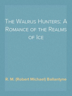 The Walrus Hunters: A Romance of the Realms of Ice