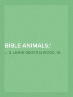 Bible Animals;
Being a Description of Every Living Creature Mentioned in
the Scripture, from the Ape to the Coral.