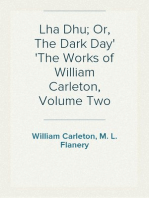 Lha Dhu; Or, The Dark Day
The Works of William Carleton, Volume Two