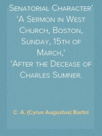 Senatorial Character
A Sermon in West Church, Boston, Sunday, 15th of March,
After the Decease of Charles Sumner.