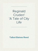 Reginald Cruden
A Tale of City Life