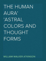 The Human Aura
Astral Colors and Thought Forms