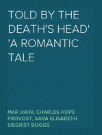 Told by the Death's Head
A Romantic Tale