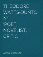 Theodore Watts-Dunton
Poet, Novelist, Critic