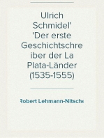 Ulrich Schmidel
Der erste Geschichtschreiber der La Plata-Länder (1535-1555)