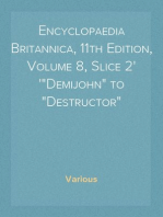 Encyclopaedia Britannica, 11th Edition, Volume 8, Slice 2
"Demijohn" to "Destructor"