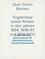 Quer Durch Borneo
Ergebnisse seiner Reisen in den Jahren 1894, 1896-97 und 1898-1900; Zweiter Teil