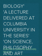 Biology
A lecture delivered at Columbia University in the series
on Science, Philosophy and Art November 20, 1907