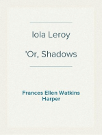 Iola Leroy
Or, Shadows Uplifted
