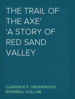 The Trail of the Axe
A Story of Red Sand Valley