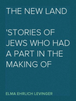 The New Land
Stories of Jews Who Had a Part in the Making of Our Country
