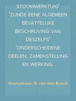 Verklaring van het stoomwerktuig
zijnde eene algemeen bevattelijke beschrijving van deszelfs
onderscheidene deelen, zamenstelling en werking.