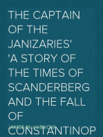 The Captain of the Janizaries
A story of the times of Scanderberg and the fall of Constantinople