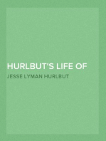 Hurlbut's Life of Christ For Young and Old
A Complete Life of Christ Written in Simple Language, Based
on the Gospel Narrative