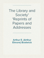 The Library and Society
Reprints of Papers and Addresses