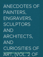 Anecdotes of Painters, Engravers, Sculptors  and Architects, and Curiosities of Art, (Vol. 2 of 3)