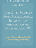 The Vision of Sir Launfal
And Other Poems by James Russell Lowell; Edited with an Introduction and Notes by Julian W. Abernethy, Ph.D.
