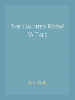 The Haunted Room
A Tale