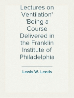 Lectures on Ventilation
Being a Course Delivered in the Franklin Institute of Philadelphia