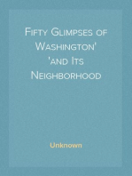 Fifty Glimpses of Washington
and Its Neighborhood