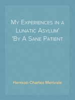 My Experiences in a Lunatic Asylum
By A Sane Patient