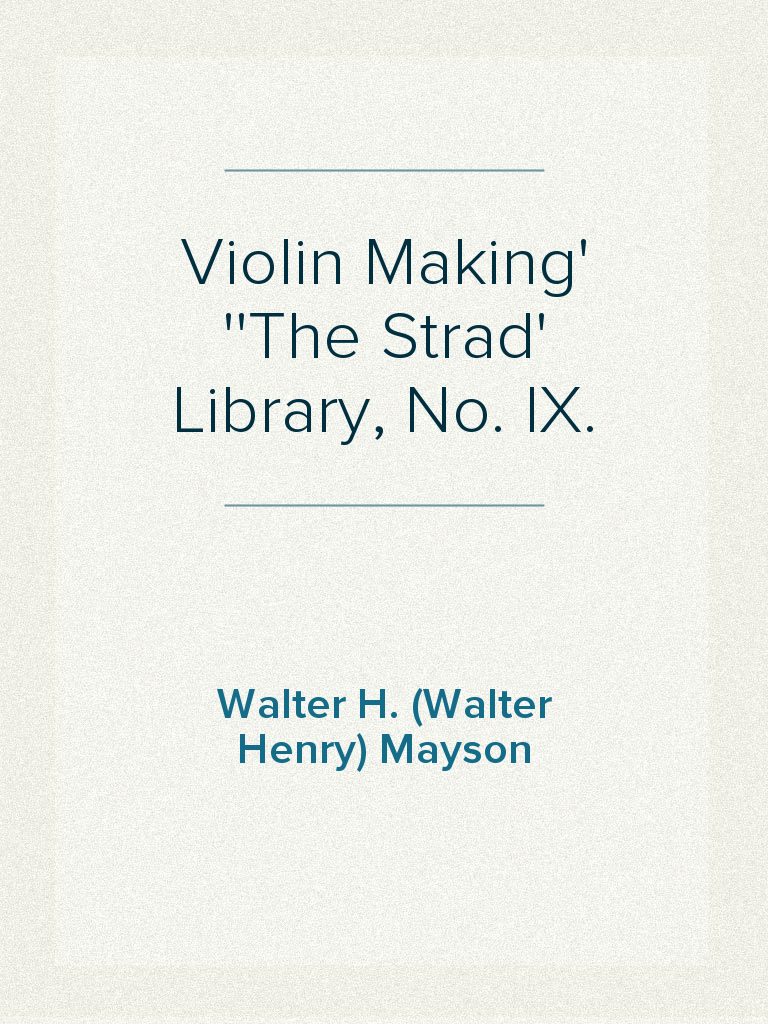 Violin Making 'The Strad' Library, No. IX. by Walter H. (Walter Henry ...