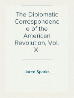 The Diplomatic Correspondence of the American Revolution, Vol. XI