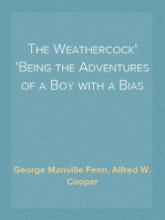 The Weathercock
Being the Adventures of a Boy with a Bias