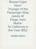 Round Cape Horn
Voyage of the Passenger-Ship James W. Paige, from Maine
to California in the Year 1852