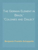 The German Element in Brazil
Colonies and Dialect