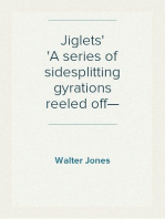 Jiglets
A series of sidesplitting gyrations reeled off—