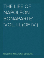 The Life of Napoleon Bonaparte
Vol. III. (of IV.)