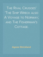 The Rival Crusoes
The Ship Wreck also A Voyage to Norway; and The Fisherman's Cottage.