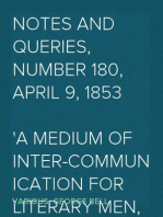 Notes and Queries, Number 180,  April 9, 1853
A Medium of Inter-communication for Literary Men, Artists, Antiquaries, Genealogists, etc