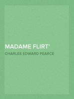 Madame Flirt
A Romance of 'The Beggar's Opera'