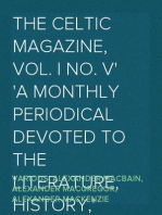 The Celtic Magazine, Vol. I No. V
A Monthly Periodical Devoted to the Literature, History,
Antiquities, Folk Lore, Traditions, and the Social and
Material Interests of the Celt at Home and Abroad