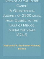 Voyage of the Paper Canoe
A Geographical Journey of 2500 miles, from Quebec to the
Gulf of Mexico, during the years 1874-5.