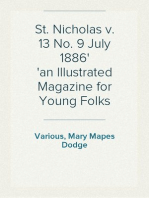 St. Nicholas v. 13 No. 9 July 1886
an Illustrated Magazine for Young Folks