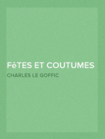 Fêtes et coutumes populaires
Les fêtes patronales—Le réveillon—Masques et travestis—Le joli mois de Mai—Les noces en Bretagne—La fête des morts—Les feux de la Saint-Jean—Danses et Musiques populaires