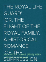 The Royal Life Guard
or, the flight of the royal family. A historical romance
of the suppression of the French monarchy