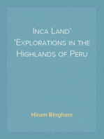 Inca Land
Explorations in the Highlands of Peru